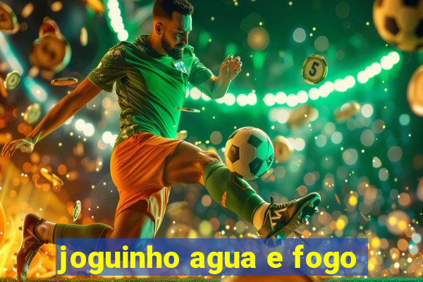 joguinho agua e fogo